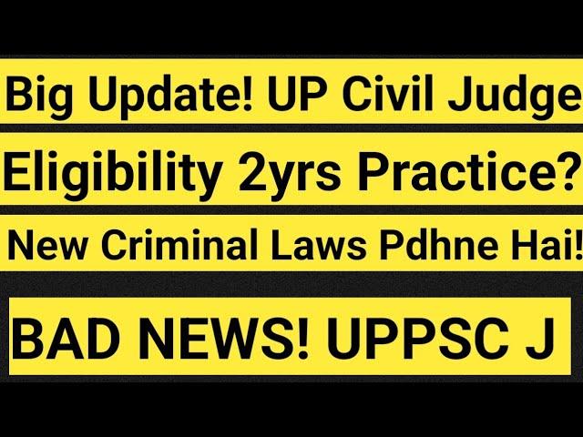 Big Update! UP Civil Judge Vacancy 2024 || 2 yrs Practice Add Hoge ? || New Criminal laws Pdhne Hai!