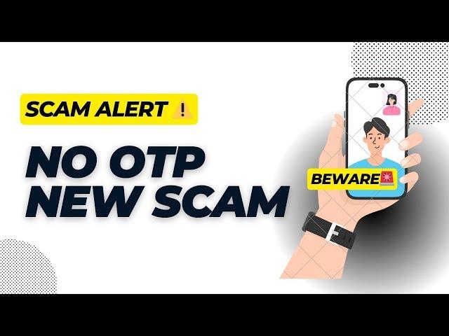 No OTP Scams: Don't Get Hooked by Fake Offers!