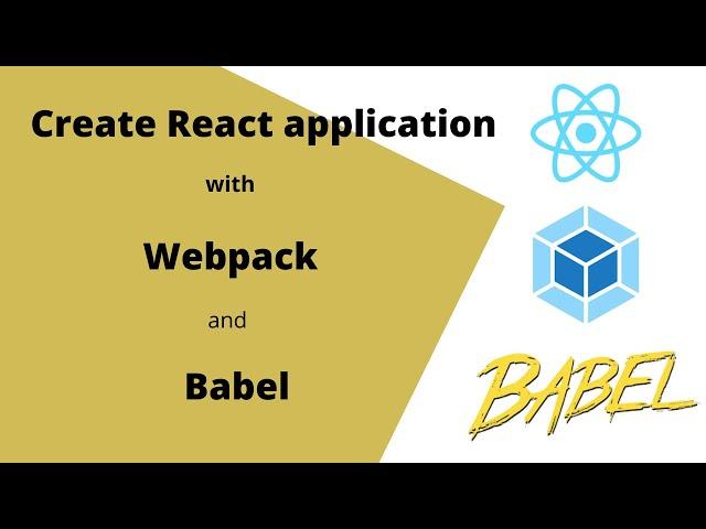 1. React Js with Webpack and Babel. Customized React App Configuration.