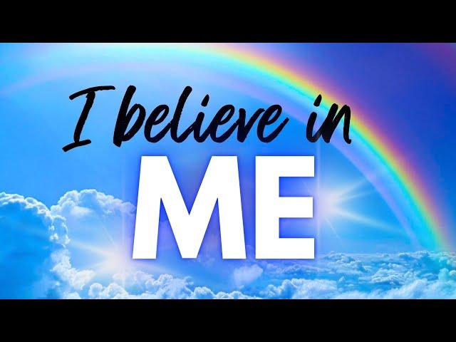 I BELIEVE IN MYSELF | Positive Affirmations 