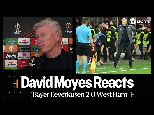 "THEY'RE A CHAMPIONS LEAGUE SIDE" | David Moyes | Bayer Leverkusen 2-0 West Ham | UEFA Europa League