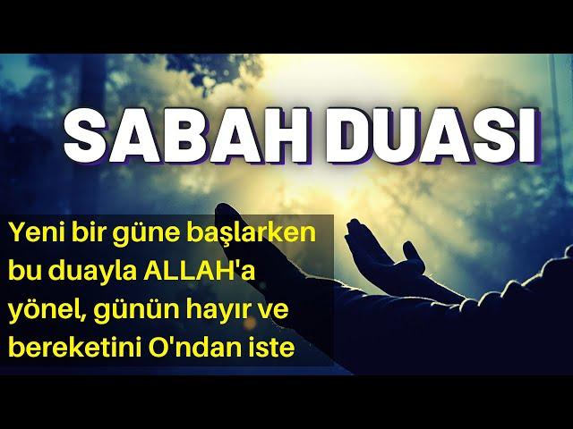 SABAH DUASI | Yeni bir güne başlarken bu duayla ALLAH'a yönel, günün hayır ve bereketini O'ndan iste