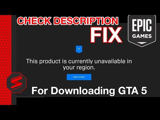 (UPDATED IN DESCRIPTION) FIX Currently Unavailable in your REGION - EpicGames (GTA 5 FREE)