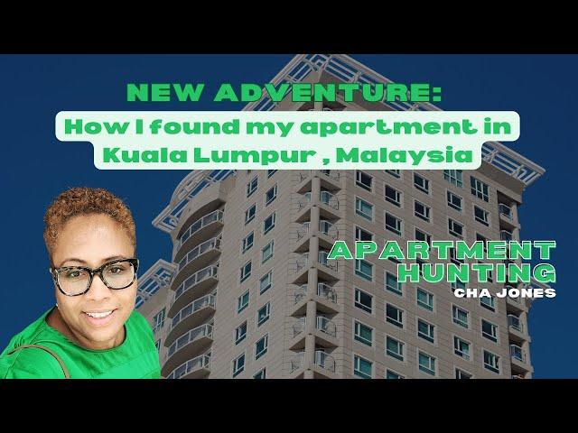 New Adventure: How I found the perfect apartment in Kuala Lumpur, Malaysia