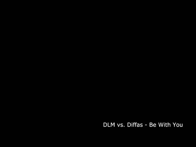 DLM vs. Diffas - Be With You