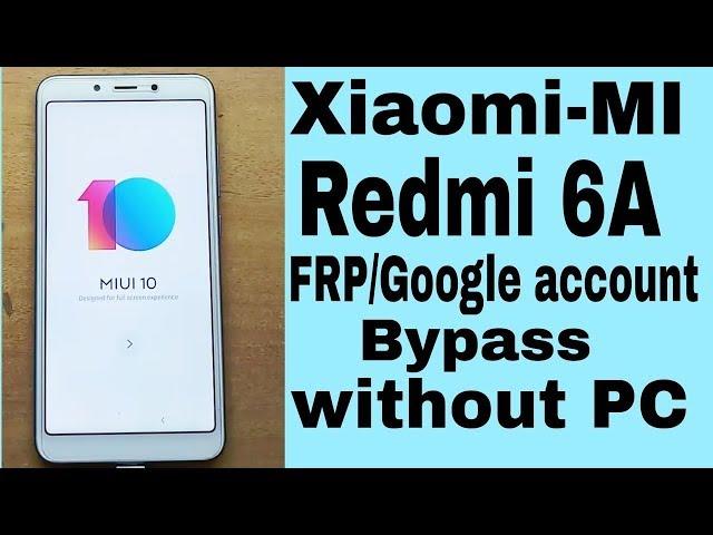 Redmi 6A FRP Lock Remove By EX Mannan