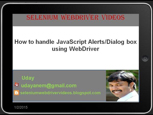 [Selenium WebDriver Videos]: How to handle JavaScript alerts or dialog boxes