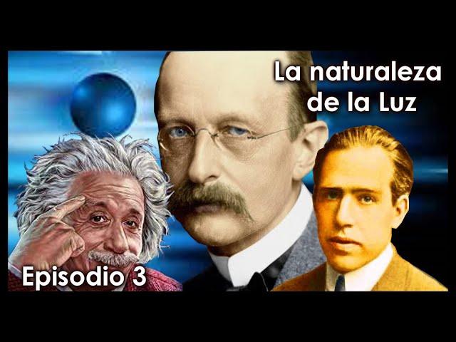 La Naturaleza de la Luz - Capítulo 3: "El Resurgir de la Partícula"