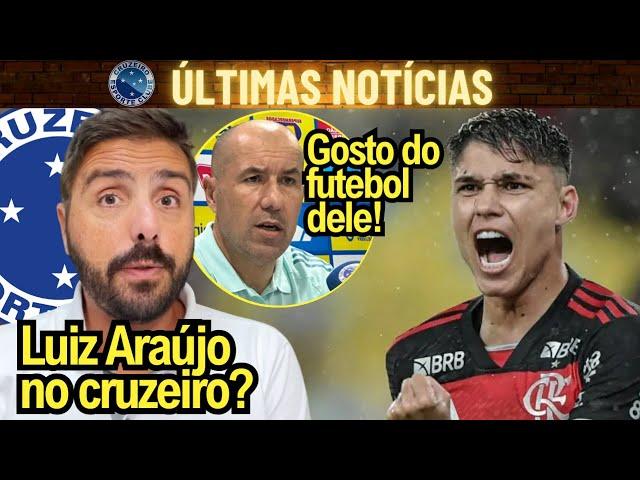 LUIZ ARAÚJO NO CRUZEIRO? VEJA O QUE O NICOLA FALOU SOBRE ISSO! NOTÍCIAS DO CRUZEIRO HOJE