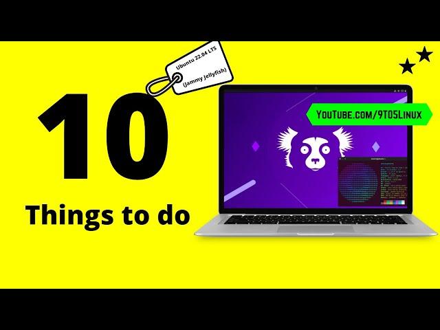 10 Things You MUST DO After Installing Ubuntu 22.04 LTS (Right Now!) - 10 Things [ Jammy Jellyfish ]