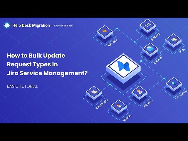 How to Bulk Update Request Types in Jira Service Management?