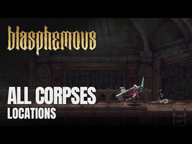 Blasphemous - All Corpses Locations | "Last Words" Trophy / Achievement