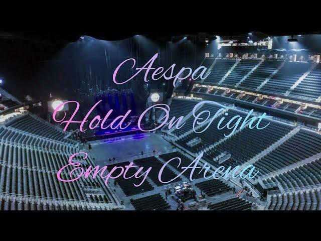 aespa - Hold On Tight | Empty Arena Effect 