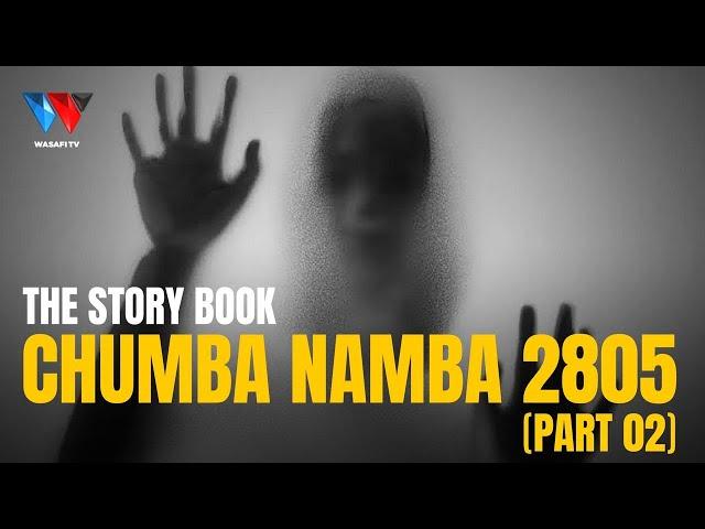 The Story Book : CHUMBA NAMBA 2805 ‘Kisa Cha Utata wa Kifo Cha Jennifer Fairgate’ (Part 02)