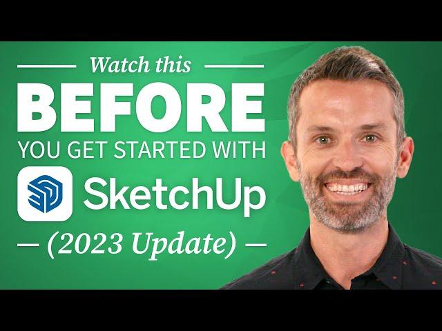 Watch This Before You Get Started with SketchUp – 7 Essential Tips (2023 Update)