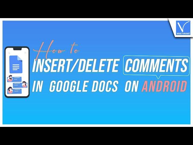 How to Insert & Delete Comments in Google Docs on Android [Best Ways]