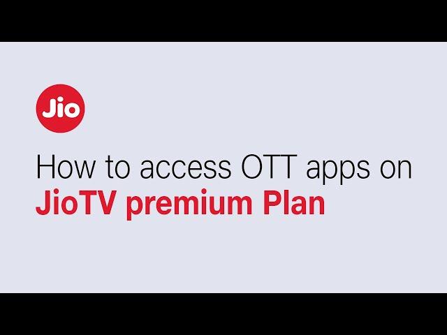 How to Access OTT Apps on JioTV Premium Plan