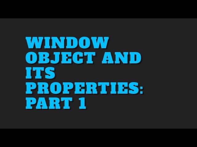 Window object and its properties: Part1