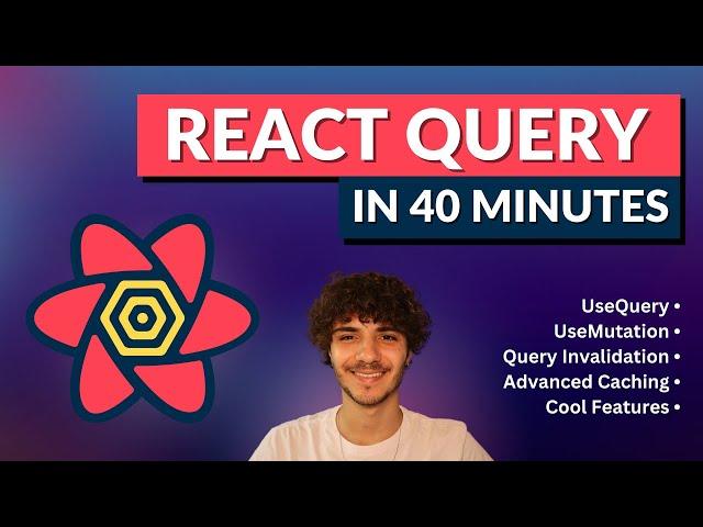 React Query in 40 Minutes - Everything You Need to Know About Tanstack React Query