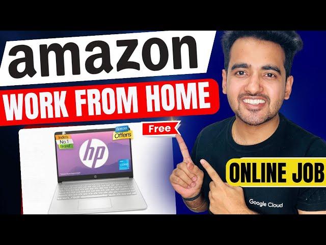 8 Latest Amazon Part Time Work for Students | FREE Laptop + WIFI  12th Pass Job | Amazon Online Job