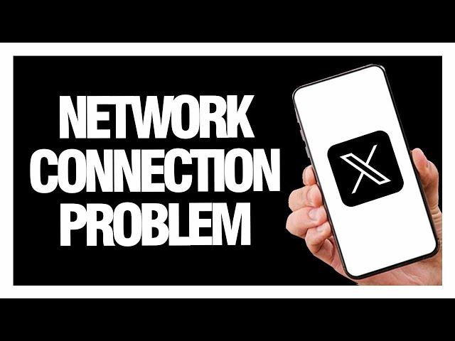 How to Fix X Twitter App Network Connection Problem - Android & Ios | Final Solution