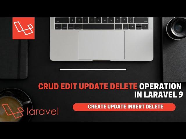 Edit Update Delete | Laravel 9 Crud