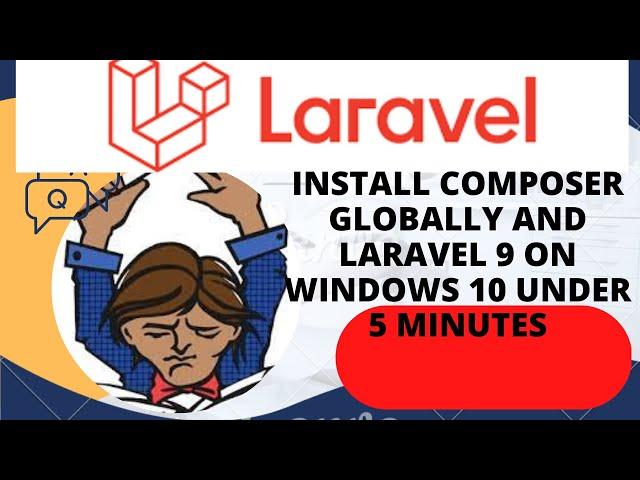 How to Install Composer Globally and Laravel 9 on Windows 10 under 5 minutes