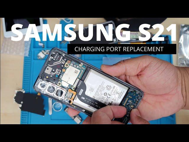 Samsung Galaxy S21 5G G991 Charging Port Replacement