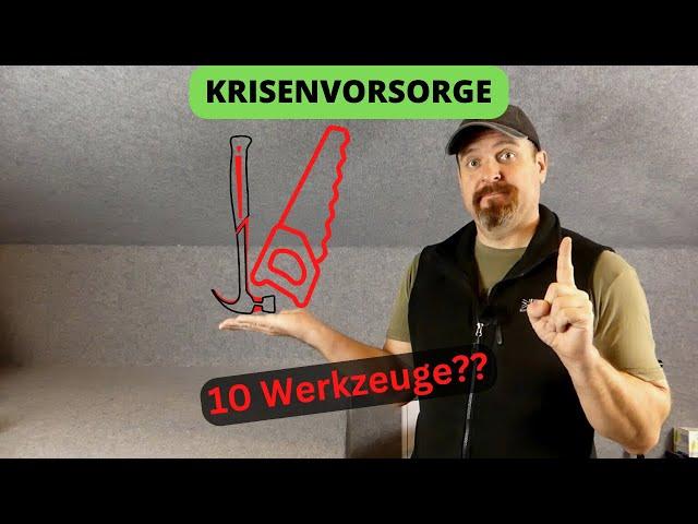 Krisenvorsorge - Hast du diese 10 Werkzeuge + Hilfsmittel? 