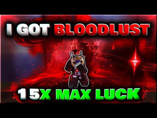 GETTING BLOODLUST BY Using 15X *NEW* MAX LUCK | Sols RNG