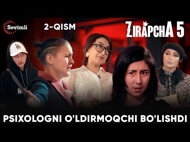 ZIRAPCHA 5-mavsum 2-QISM | PSIXOLOGNI O'LDIRMOQCHI BO'LISHDI