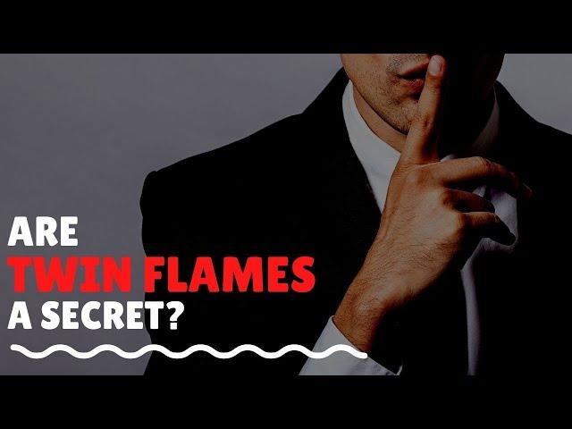 Are Twin Flames a Secret? Should You Tell People?