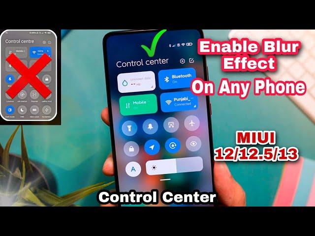 Fix MIUI Control Center Blur |Enable Blur On Any Xiaomi/Redmi/Poco Phone MiUi 12/12.5/13 [NO ROOT]