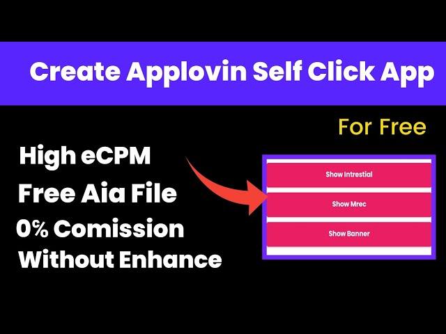 How to Create Applovin Self Click App For Free | Applovin Self Click Trick | High Ecpm Trick |