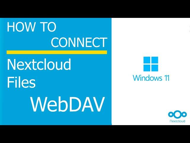 How Create a WebDAV network storage and Access NextCloud Files in Windows 11