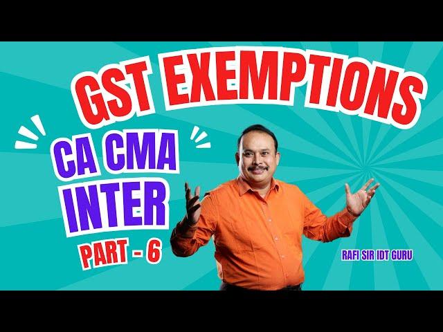 GST EXEMPTIONS I PART - 6 I #ca #cma #cs #exemptions