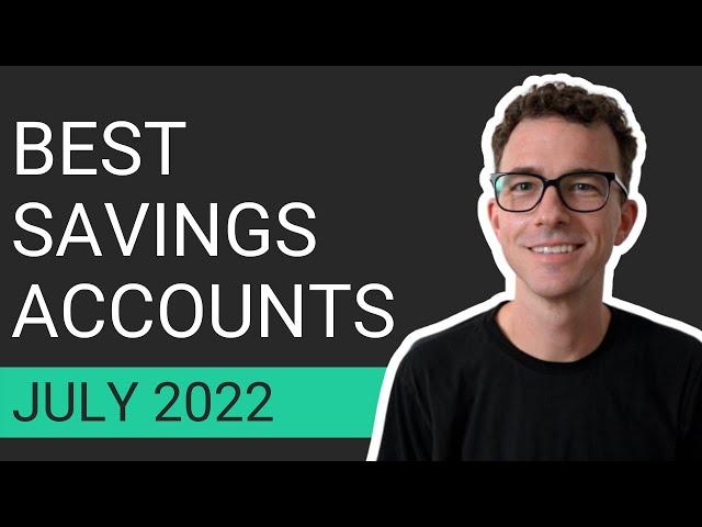 Best High Yield Savings Accounts (July 2022 Update)