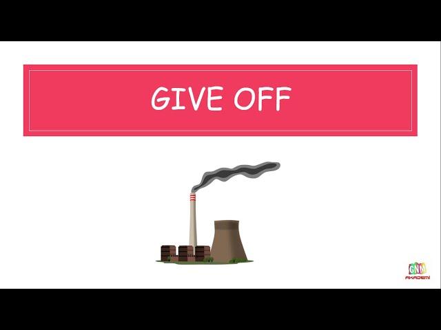 56. GIVE OFF (Phrasal Verbs)