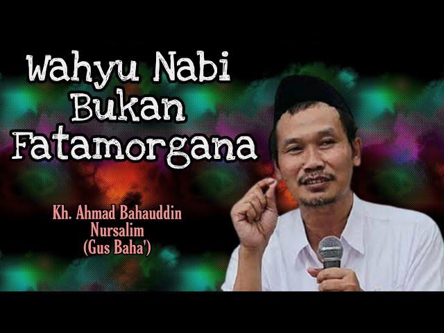 WAHYU PERTAMA NABI MUHAMMAD SAW NYATA, BUKAN FATAMORGANA || GUS BAHA'