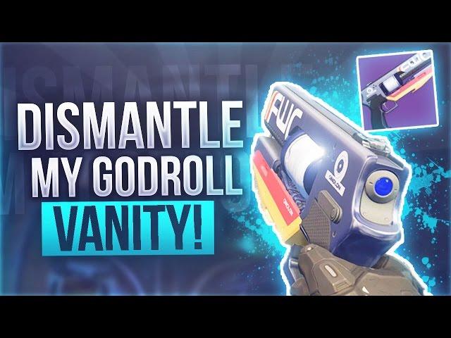 Destiny DISMANTLE MY INSANE GODROLL VANITY - Dismantle The Best Handcannon In Destiny