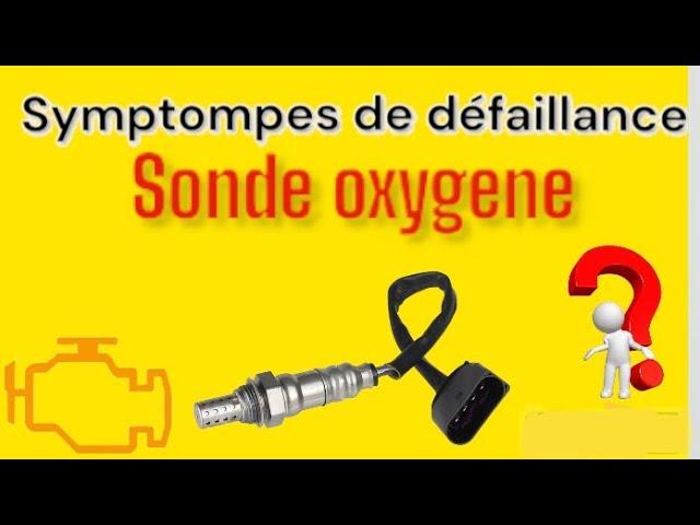 Symptômes de défaillance du capteur d'oxygène ou sonde lambda