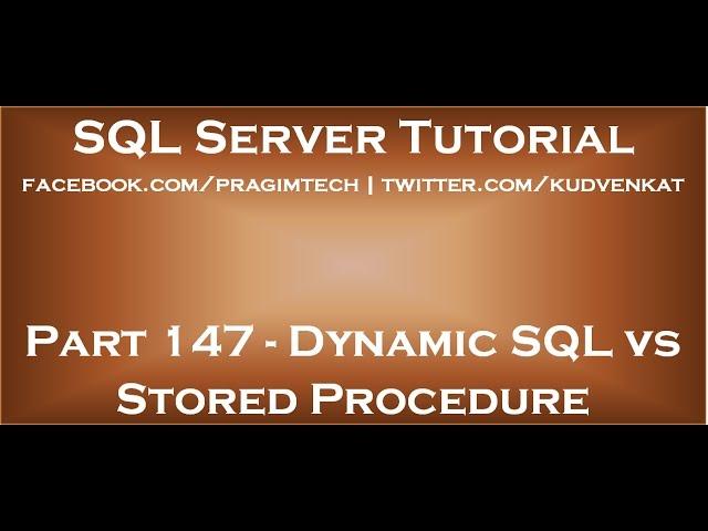 Dynamic SQL vs Stored Procedure