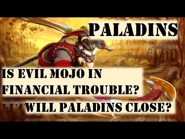 Paladins Closing? Is Evil Mojo In Trouble?