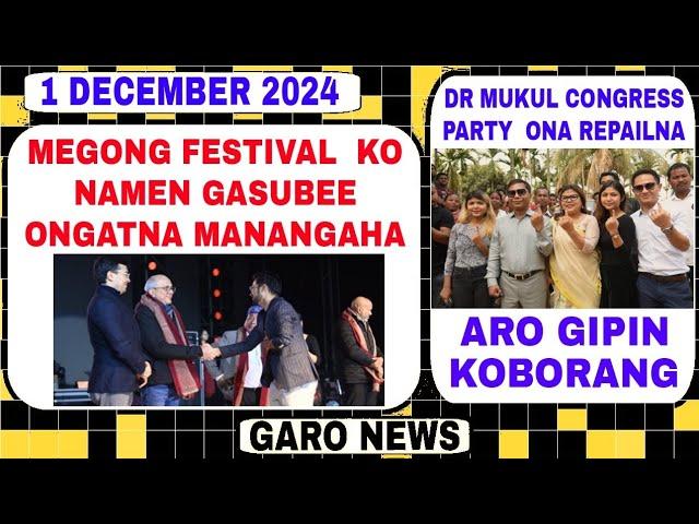 Garo News:1 December 2024/Dr Mukul Congress rebapilnok aro Megong festival gasue ongata