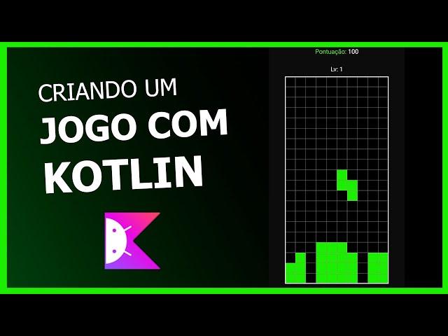 Criando um Tetris Incrível com Kotlin - UAU!