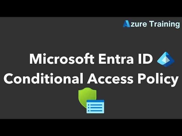 Create Conditional Access Policy in Microsoft Entra ID