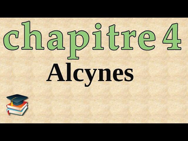 chimie organique 2 : chapitre 4 : les alcynes