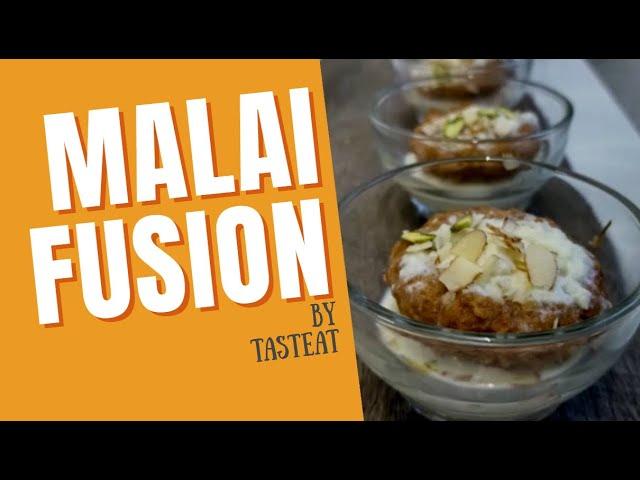 MALAI FUSION | Fusion Dessert | Quick & Easy Recipe | Tasteat