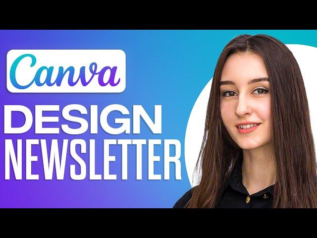 Canva Newsletter Design Tutorial For Beginners (2024)