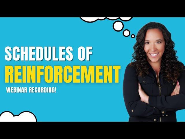 Recording of Schedules of Reinforcement Webinar